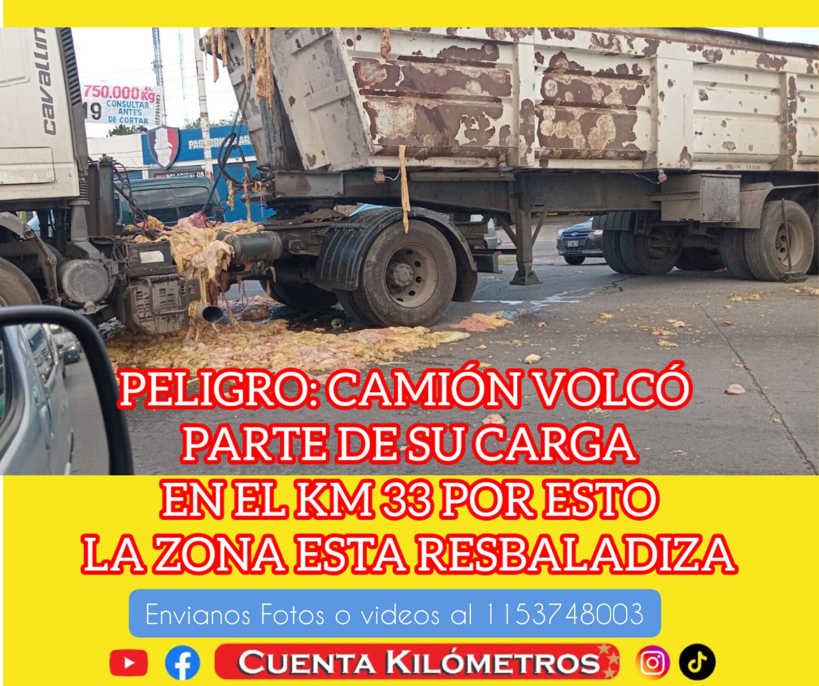 PELIGRO: CAMIÓN VOLCÓ SU CARGA EN EL KM 33 Y LA ZONA ESTÁ RESBALADIZA